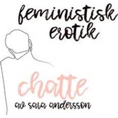Erotik Chatte - Feministisk erotik (E-bok, 2018)