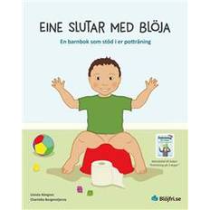 Eine slutar med blöja: en barnbok som stöd i er potträning (E-bok, 2018)