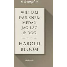 Litteraturvetenskap E-böcker William Faulkner: Medan jag låg och dog (E-bok, 2018)