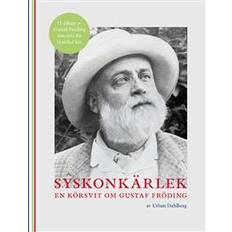 Syskonkärlek: en körsvit om Gustaf Fröding - 11 dikter av Gustaf Fröding tonsatta för blandad kör (Häftad)
