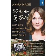 30 år av tystnad: mitt liv i skuggan av mordet på Olof Palme (Häftad)