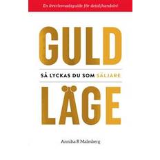 Guldläge: så lyckas du som säljare (Häftad)