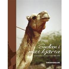 Sudan i mitt hjärta: en berättelse om kulturmöten 1982-2010 (Häftad)