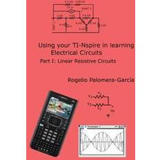 Ti nspire Ti-Nspire for Learning Circuits: A Reference Tool Book for Electrical and Computer Engineering Students and Practicioners (Hæfte, 2016) (Hæftet, 2016)