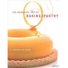 The Advanced Art of Baking & Pastry (Häftad, 2016)