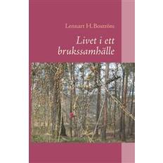 Livet i ett brukssamhälle (Inbunden)