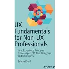 Ux UX Fundamentals for Non-UX Professionals (Paperback, 2018)