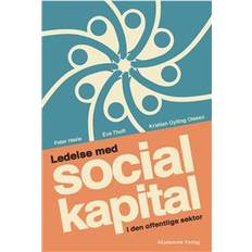 Bøger Ledelse med social kapital i den offentlige sektor (Hæfte) (Hæftet)