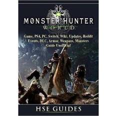 Books Monster Hunter World Game, Ps4, Pc, Switch, Wiki, Updates, Reddit, Events, DLC, Armor, Weapons, Monsters, Guide Unofficial (Paperback, 2018)