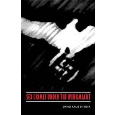 Wehrmacht Sex Crimes under the Wehrmacht (Paperback, 2009)