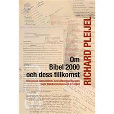 Om Bibel 2000 och dess tillkomst: konsensus och konflikt i översättningsprocessen inom Bibelkommissionens GT-enhet (Häftad)