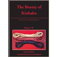 K beauty The Beauty of Kinbaku: (or Everything You Ever Wanted to Know about Japanese Erotic Bondage When You Suddenly Realized You Didn't Speak Japan (Häftad, 2014)