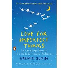 Haemin sunim Love for Imperfect Things: How to Accept Yourself in a World Striving for Perfection (Inbunden, 2018)