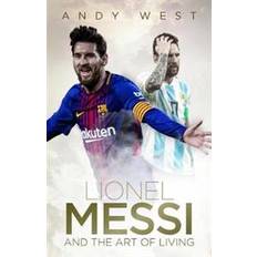 Lionel messi Lionel Messi and the Art of Living (Inbunden, 2018)
