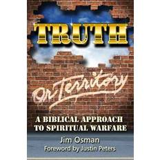 Truth or Truth or Territory: A Biblical Approach to Spiritual Warfare (Tapa blanda, 2015)