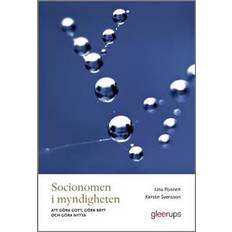 Socionomen i myndigheten: - Göra gott, göra rätt och göra nytta (Häftad)