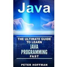 Books Java: The Ultimate Guide to Learn Java and C++ (Programming, Java, Database, Java for Dummies, Coding Books, C Programming (Paperback, 2016)