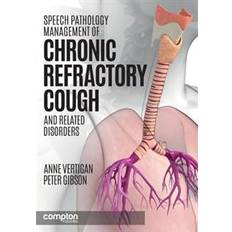 Speech Pathology Management of Chronic Refractory Cough and Related Disorders (Hæfte, 2016) (Hæftet, 2016)