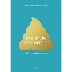 Den skjulte forstoppelse - få styr på dine tarme (Hæftet, 2019)