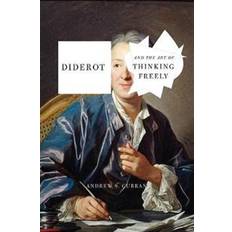Freely Diderot And The Art Of Thinking Freely (Inbunden, 2019)