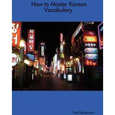 Koreansk Bøker How to Master Korean Vocabulary (Heftet, 2007)