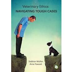 Veterinary Ethics: Navigating Tough Cases (Paperback, 2017)