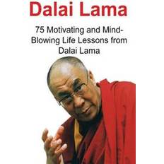 Dalai lama books Dalai Lama: 75 Motivating and Mind-Blowing Life Lessons from Dalai Lama: Dalai Lama, Dalai Lama Book, Dalai Lama Words, Dalai Lama (Paperback, 2016)