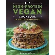 Bøker The High-Protein Vegan Cookbook - 125+ Hearty Plant-Based Recipes (Innbundet, 2019)