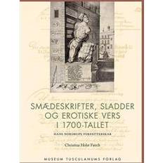 Erotik Bøger Smædeskrifter, sladder og erotiske vers i 1700-tallet (Hæfte) (Hæftet)