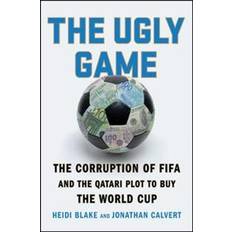 Books The Ugly Game: The Corruption of Fifa and the Qatari Plot to Buy the World Cup (Paperback, 2017)