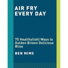 Air fry Air Fry Every Day (Hardback, 2018) (Indbundet, 2018)