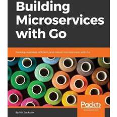 Building microservices Building Microservices with Go (Häftad, 2017)