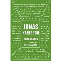 Jonas karlsson Huvudsaken: En novell ur Spelreglerna (E-bok, 2011)