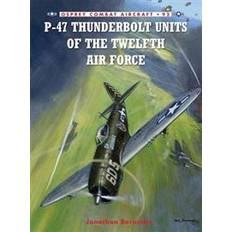 P-47 Thunderbolt Units of the Twelfth Air Force (Hæfte, 2012) (Hæftet, 2012)