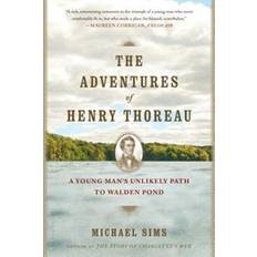 Henry thoreau walden The Adventures of Henry Thoreau: A Young Man's Unlikely Path to Walden Pond (Häftad, 2015)