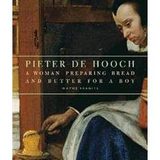 Bread and butter Pieter de Hooch - A Woman Preparing Bread and Butter for a Boy (Häftad, 2007)