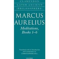 Marcus aurelius meditations Marcus Aurelius: Meditations, Books 1-6 (Inbunden, 2013)