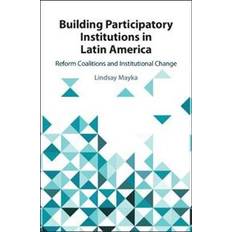 Mayka Building Participatory Institutions in Latin America (Indbundet, 2019)