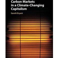 Carbon Markets in a Climate-Changing Capitalism (Inbunden, 2019)