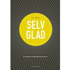 Selvglad: Om menneskers livslange ægteskab med sig selv (Hæftet, 2018)