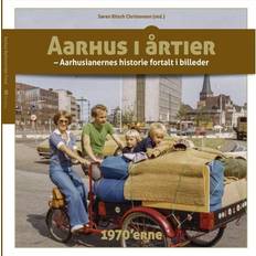 Aarhus Aarhus i årtier - 1970'erne (bind 3) (Indbundet, 2018)
