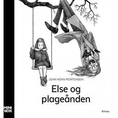 John kenn mortensen Else og plageånden: Miniværk (Indbundet, 2019)