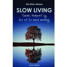 Slow living: sænk tempoet og lev et liv med mening (Hæftet, 2018)