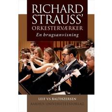 Richard Strauss' orkesterværker: En brugsanvisning (Hæftet, 2018)