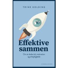 Bøger Effektive sammen: om at skabe tid, motivation og arbejdsglæde (Hæftet, 2019)