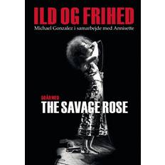 The savage rose Ild og frihed: 50 år med The Savage Rose (Ljudbok, MP3, 2018)