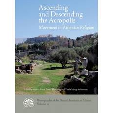 Ascending and Desending the Acropolis: Movement in Athenian Religion (Indbundet, 2019)