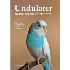 Undulater Undulater: Naturligt og artsrigtigt (Hæftet, 2019)