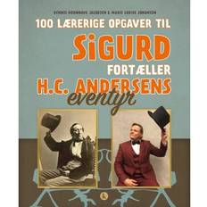 Sigurd fortæller Sigurd fortæller H.C. Andersens eventyr: 100 lærerige opgaver (Hæftet, 2019)