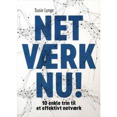 Netværk Nu: 10 enkle trin til et effektivt netværk (Hæftet, 2018)